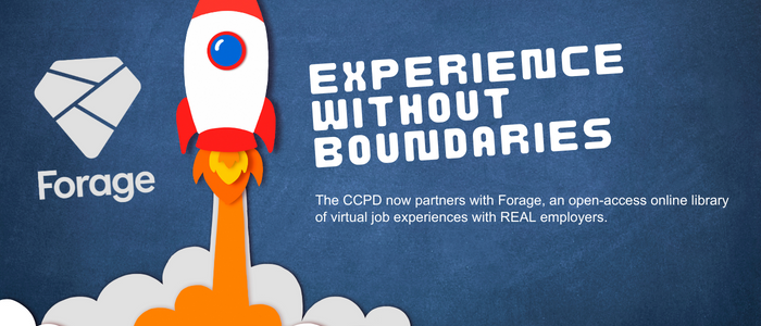 The CCPD partners with Forage, an open-access online library of virtual job experiences with REAL exployers.”