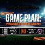 Game Plan: K alumni in the Sports Industry. A panel on Thursday, April 10 at 7:30 p.m. in Hicks